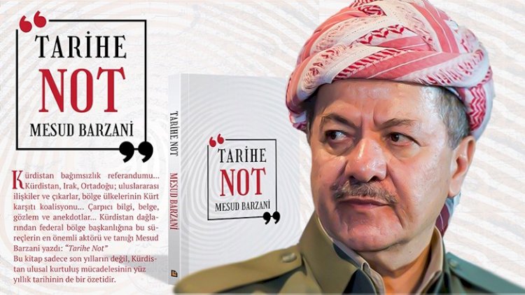 Başkan Mesud Barzani’nin ‘Tarihe Not’ kitabının Türkçesi çıktı