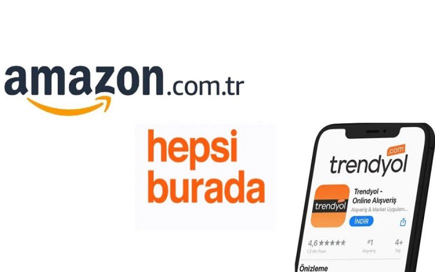 Amazon, Trendyol ve Hepsiburada hakkında soruşturma
