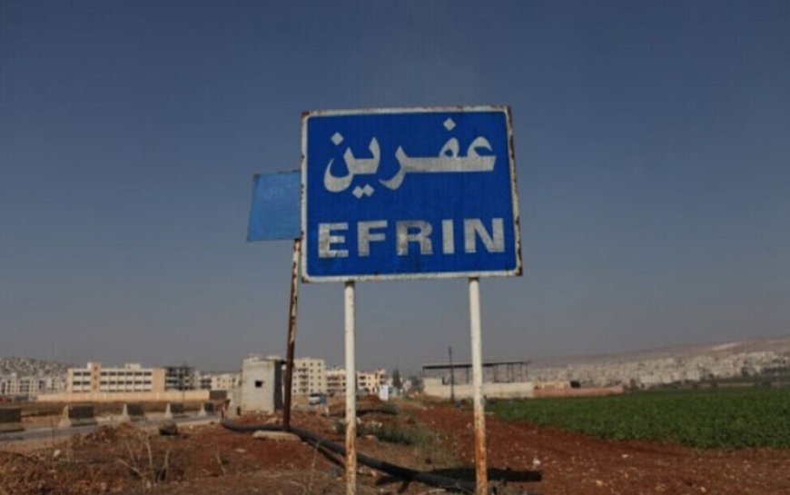 Yerel Meclisi üyesi: Efrin’in bazı bölgelerine dönüşler zor görünüyor