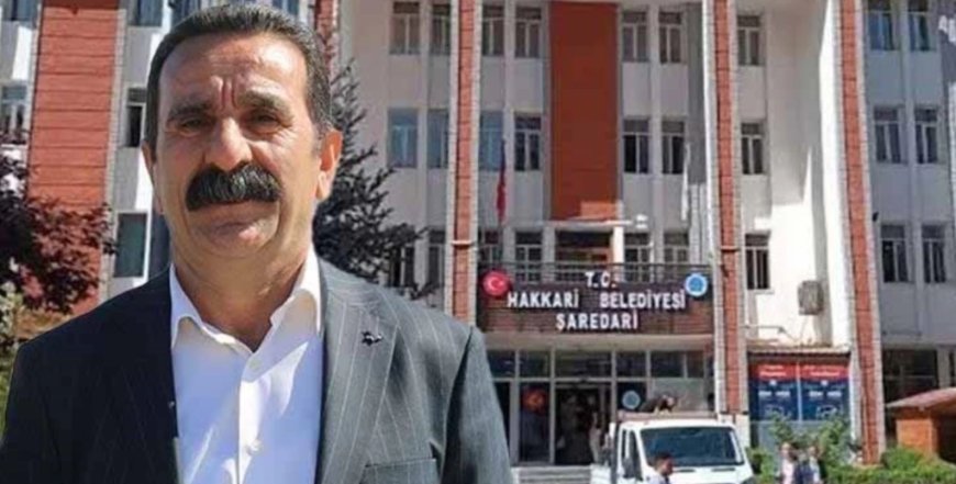 Hakkari Belediye Başkanı Mehmet Akış görevden alındı, yerine kayyım atandı